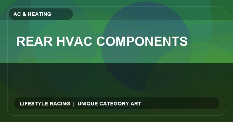 Rear HVAC Components